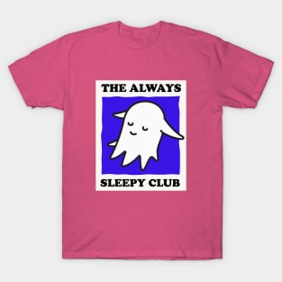 The Always Sleepy Club T-Shirt